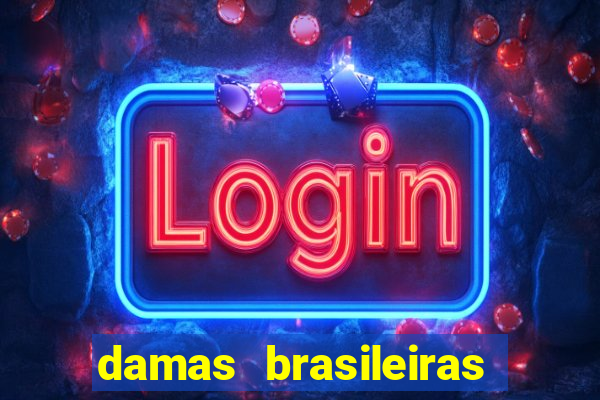 damas brasileiras jogar online